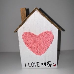 “I Love Us” Mini House
